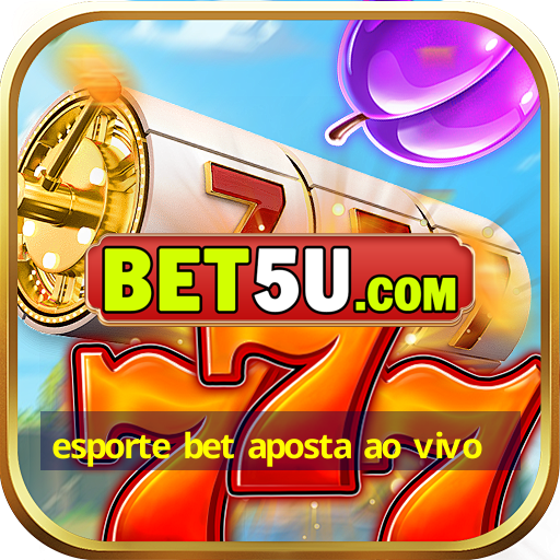 esporte bet aposta ao vivo